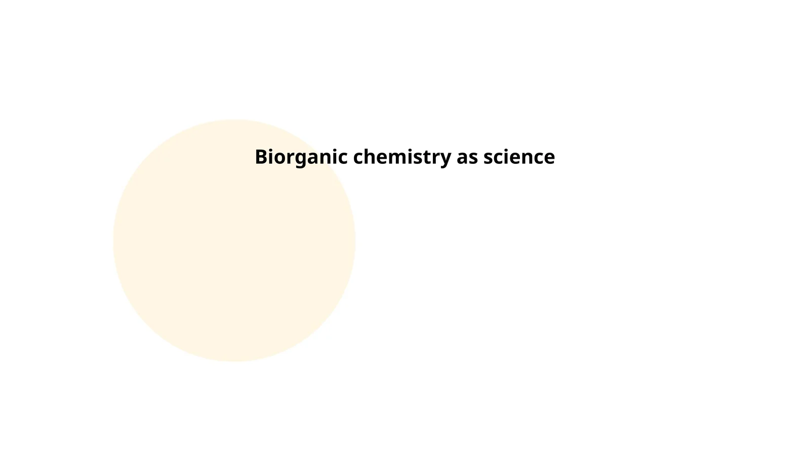Biorganic chemistry as science