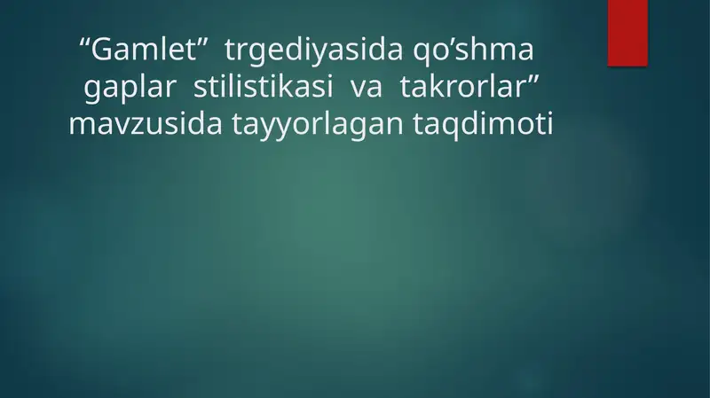 “Gamlet” trgediyasida qo’shma gaplar stilistikasi va takrorlar”