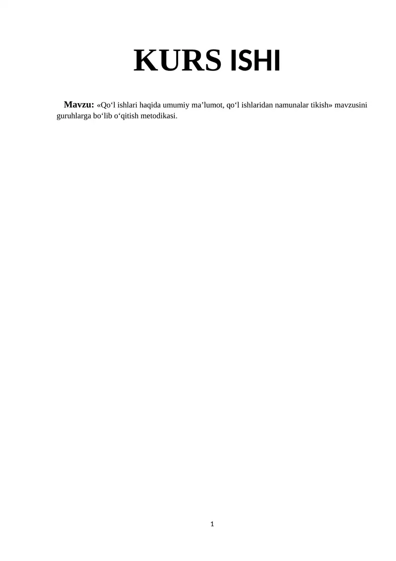 Qo‘l ishlari haqida umumiy ma’lumot, qo‘l ishlaridan namunalar tikish