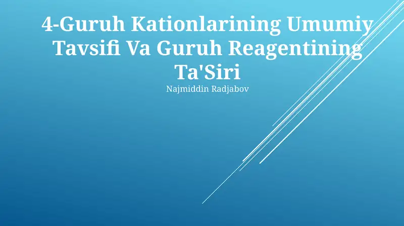 4-Guruh Kationlarining Umumiy Tavsifi Va Guruh Reagentining Ta'Siri