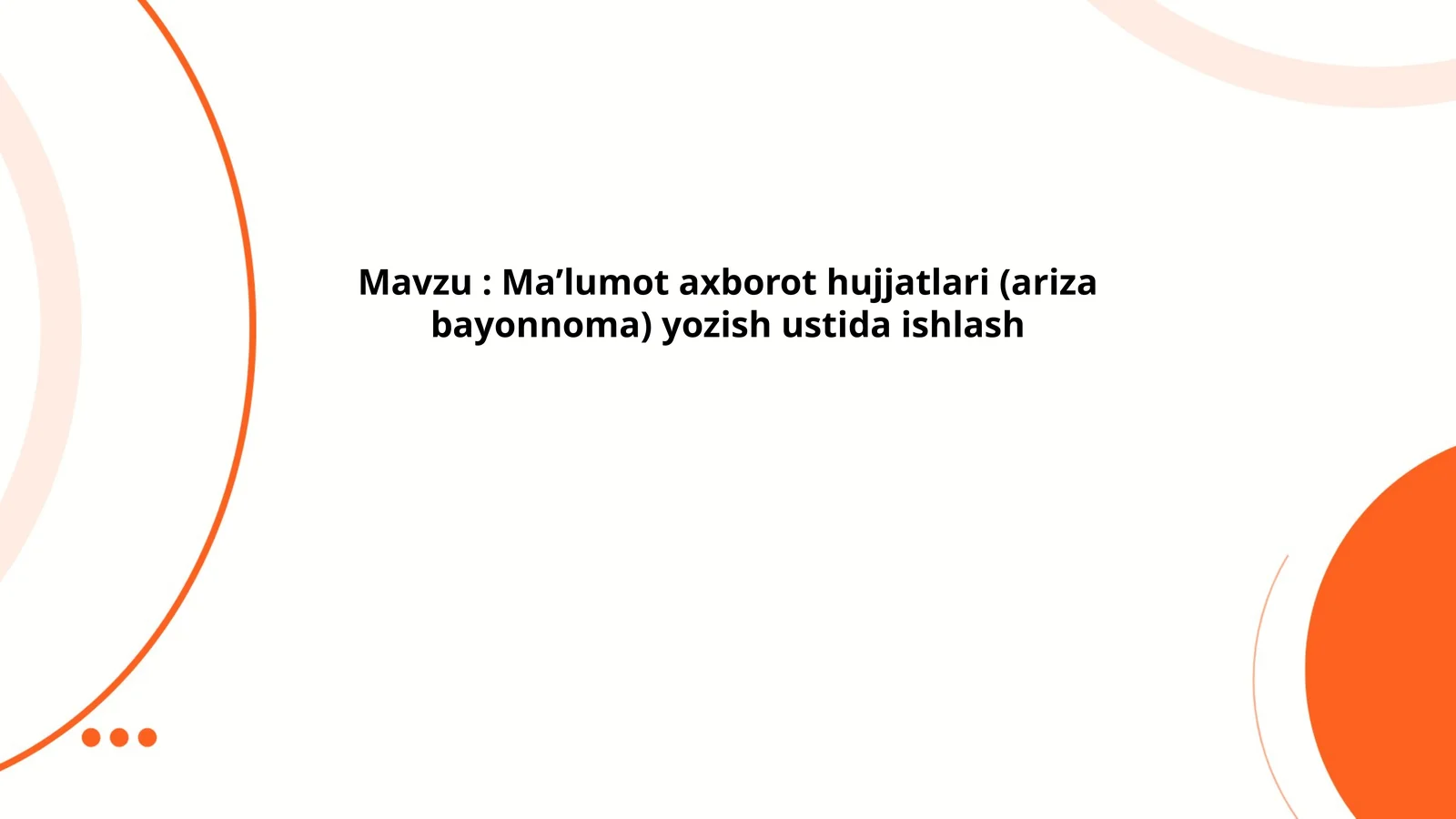Maʼlumot axborot hujjatlari (ariza bayonnoma) yozish ustida ishlash
