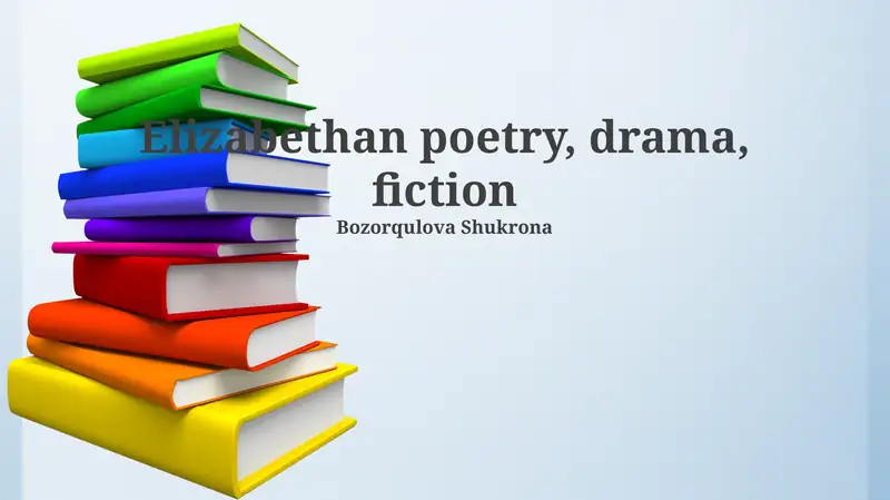 Elizabethan poetry, drama, fiction