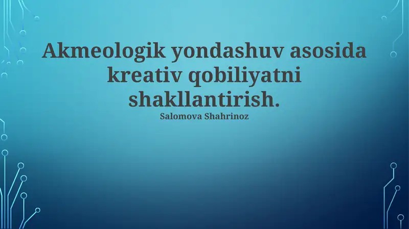 Akmeologik Yondashuvda Ijodkorlik Potentsialining Rivojlanishi