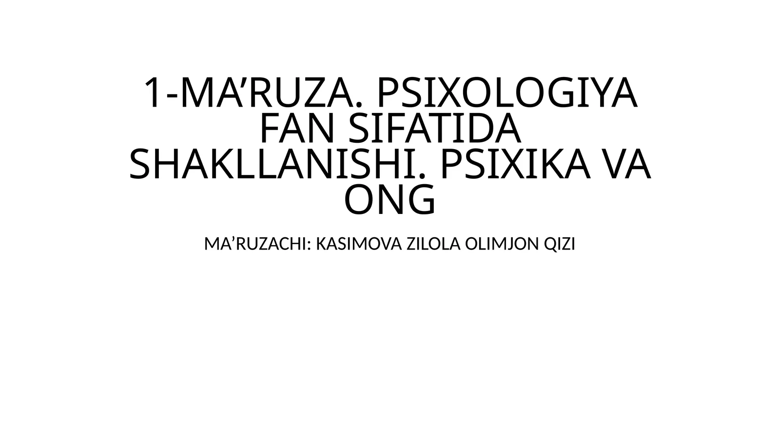 MA’RUZA. PSIXOLOGIYA FAN SIFATIDA SHAKLLANISHI. PSIXIKA VA ONG