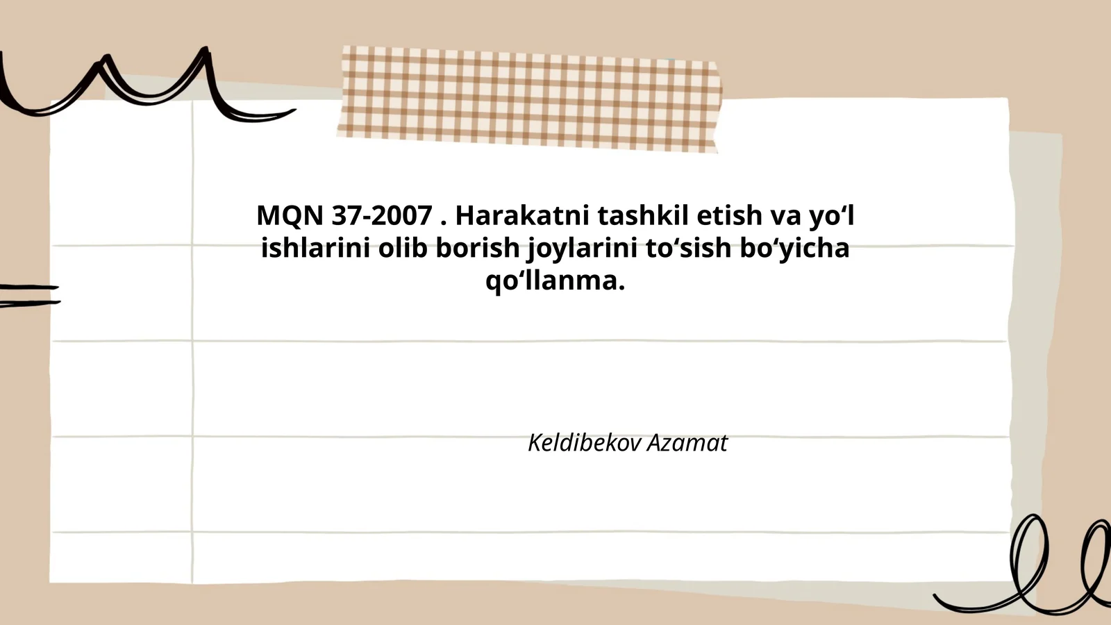MQN 37-2007. Harakatni tashkil etish va yoʻl ishlarini olib borish joylarini toʻsish boʻyicha qoʻllanma