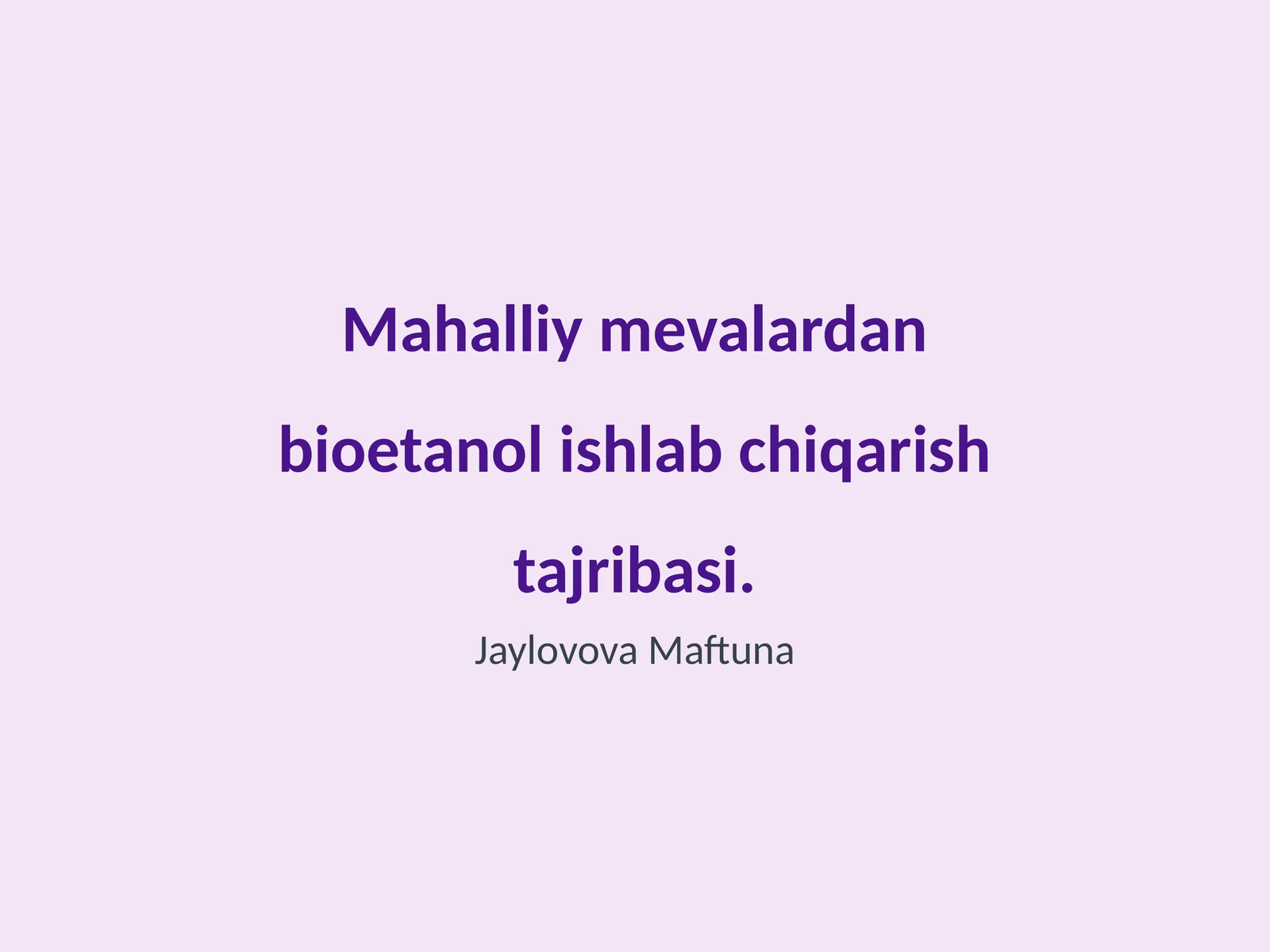 Mahalliy mevalardan bioetanol ishlab chiqarish tajribasi