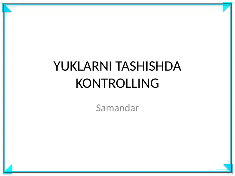 YUKLARNI TASHISHDA KONTROLLING