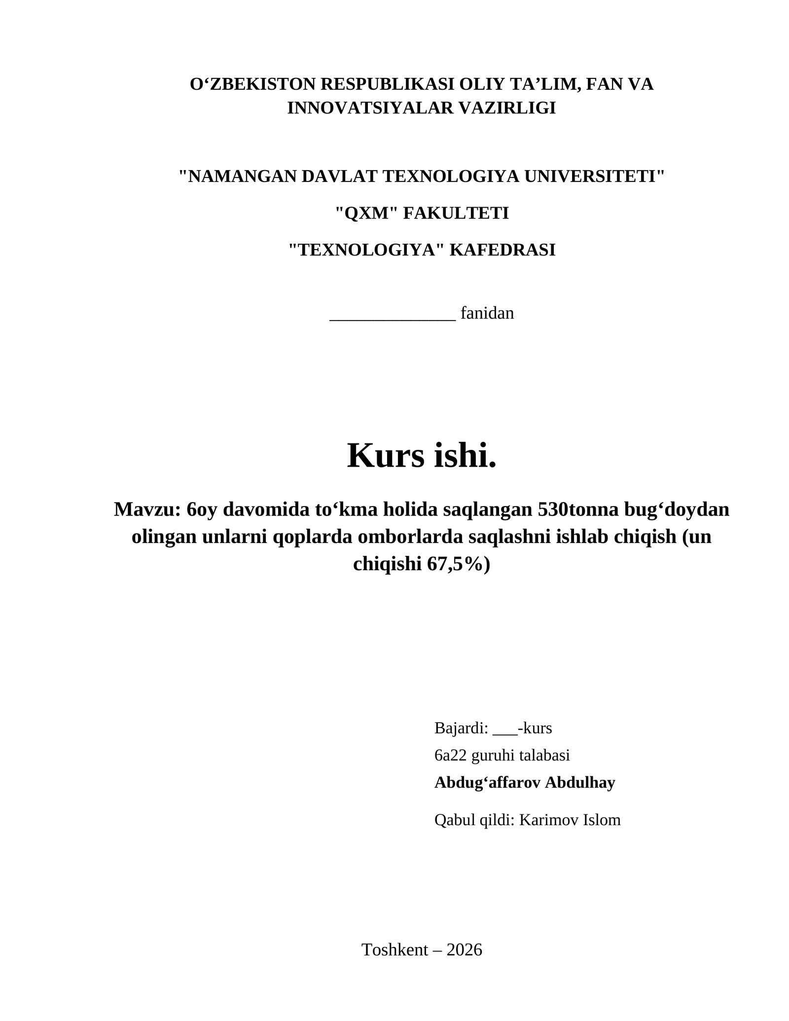 6oy davomida toʻkma holida saqlangan 530tonna bugʻdoydan olingan unlarni qoplarda omborlarda saqlashni ishlab chiqish (un chiqishi 67,5%)