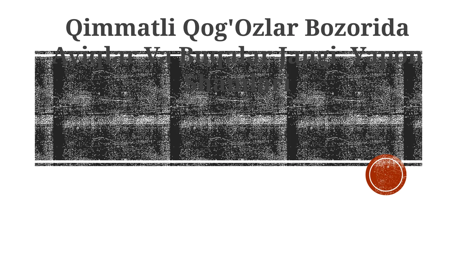 Qimmatli Qog'Ozlar Bozorida Ayiqlar Va Buqalar Jangi. Yapon Shamlari