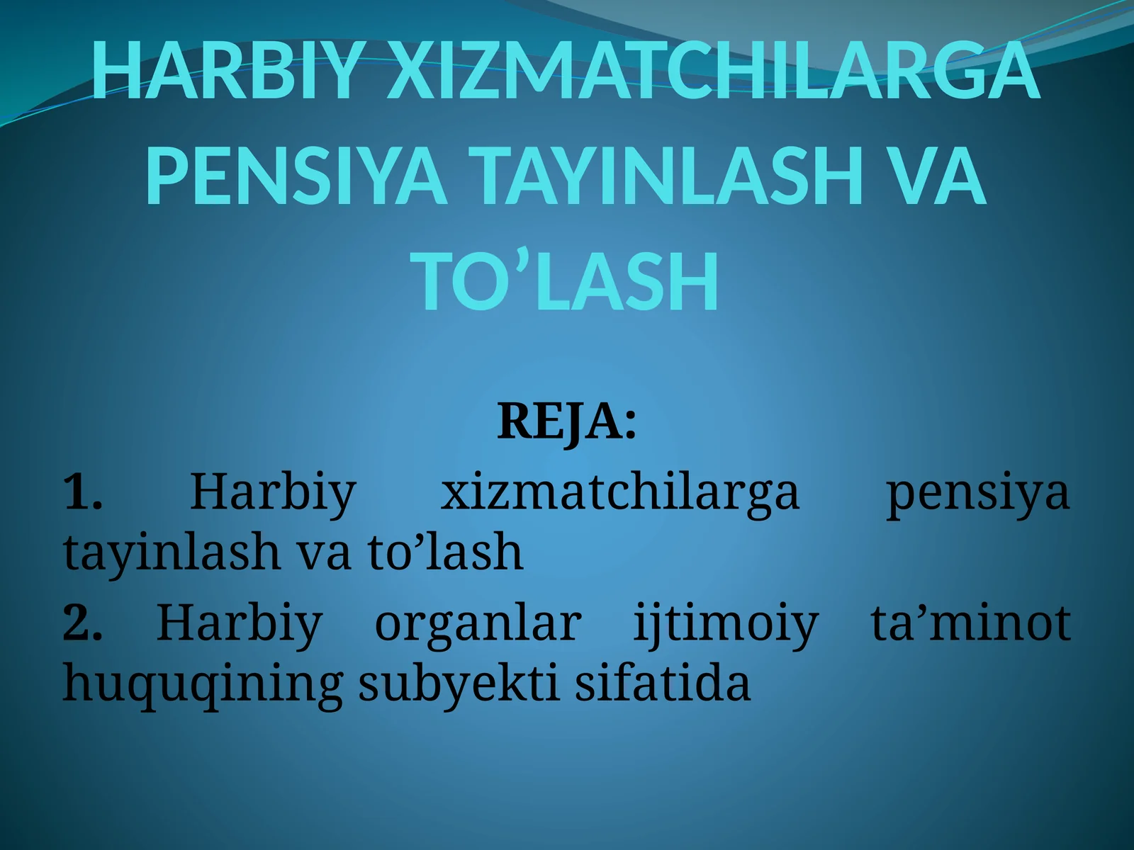 HARBIY XIZMATCHILARGA PENSIYA TAYINLASH VA TO’LASH