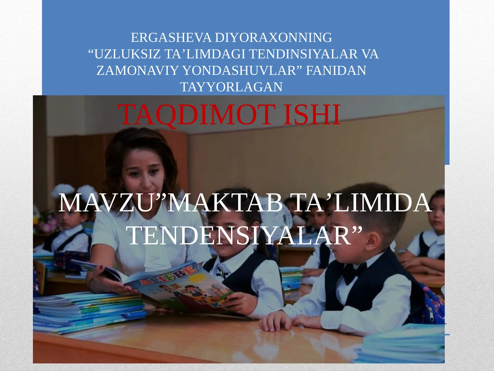 MAVZU”MAKTABTAʼLIMIDATENDENSIYALAR”