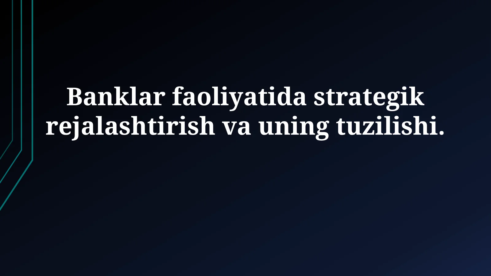 Banklar faoliyatida strategik rejalashtirish va uningtuzilishi