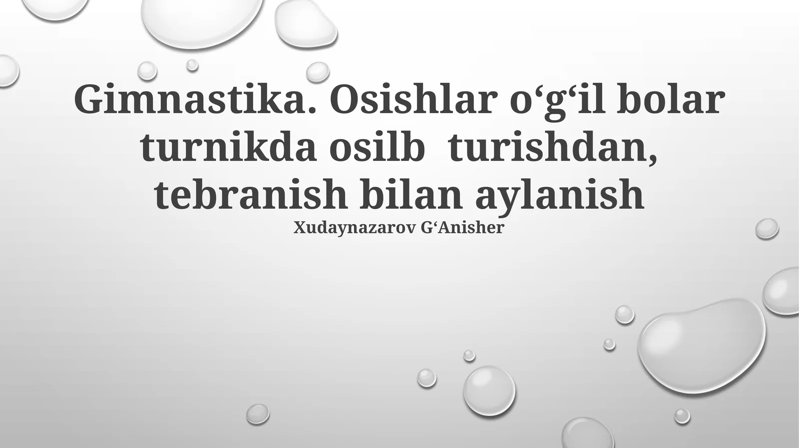 Gimnastika. Osishlar oʻgʻil bolar turnikda osilb turishdan, tebranish bilan aylanish