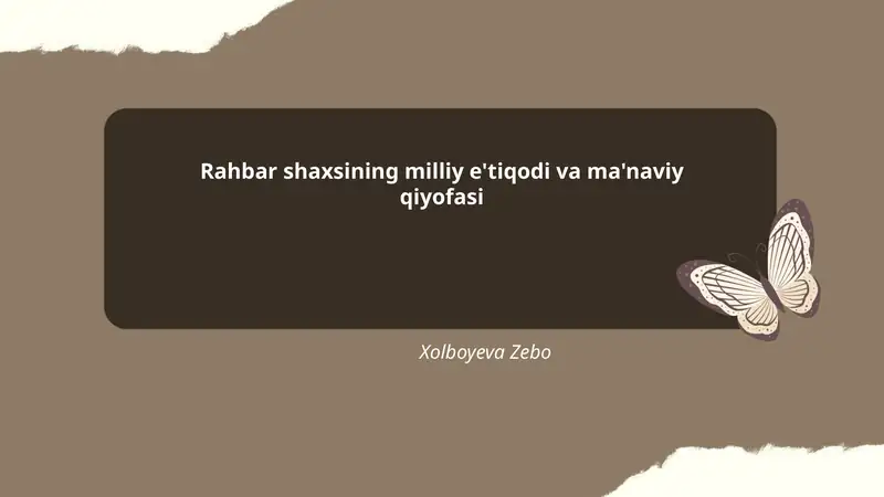 Rahbar shaxsining milliy e'tiqodi va ma'naviy qiyofasi