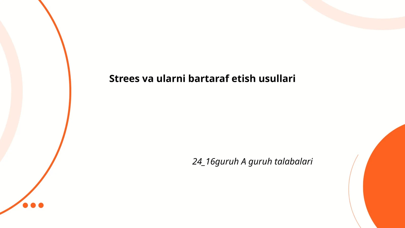 Strees va ularni bartaraf etish usullari