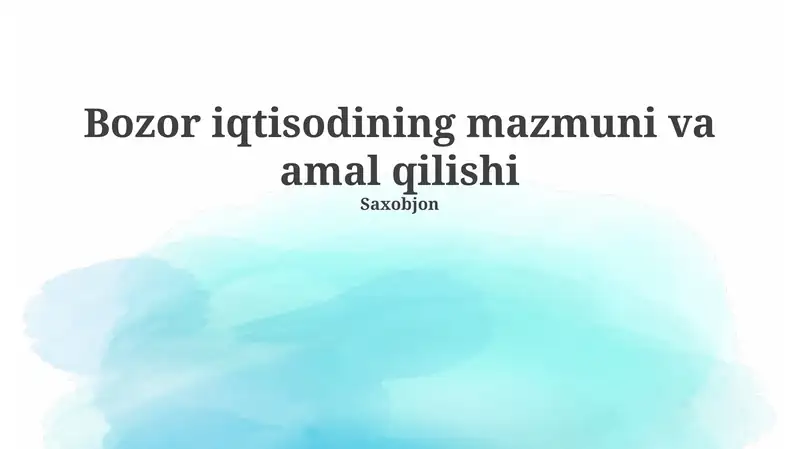 Bozor iqtisodining mazmuni va amal qilishi