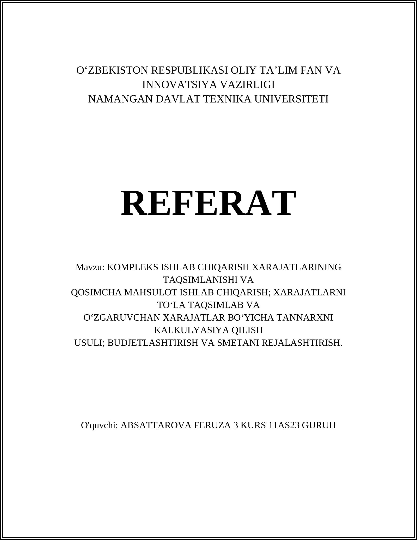 KOMPLEKS ISHLAB CHIQARISH XARAJATLARINING TAQSIMLANISHI VA QOSIMCHA MAHSULOT ISHLAB CHIQARISH; XARAJATLARNI TO‘LA TAQSIMLAB VA O‘ZGARUVCHAN XARAJATLAR BO‘YICHA TANNARXNI KALKULYASIYA QILISH USULI; BUDJETLASHTIRISH VA SMETANI REJALASHTIRISH
