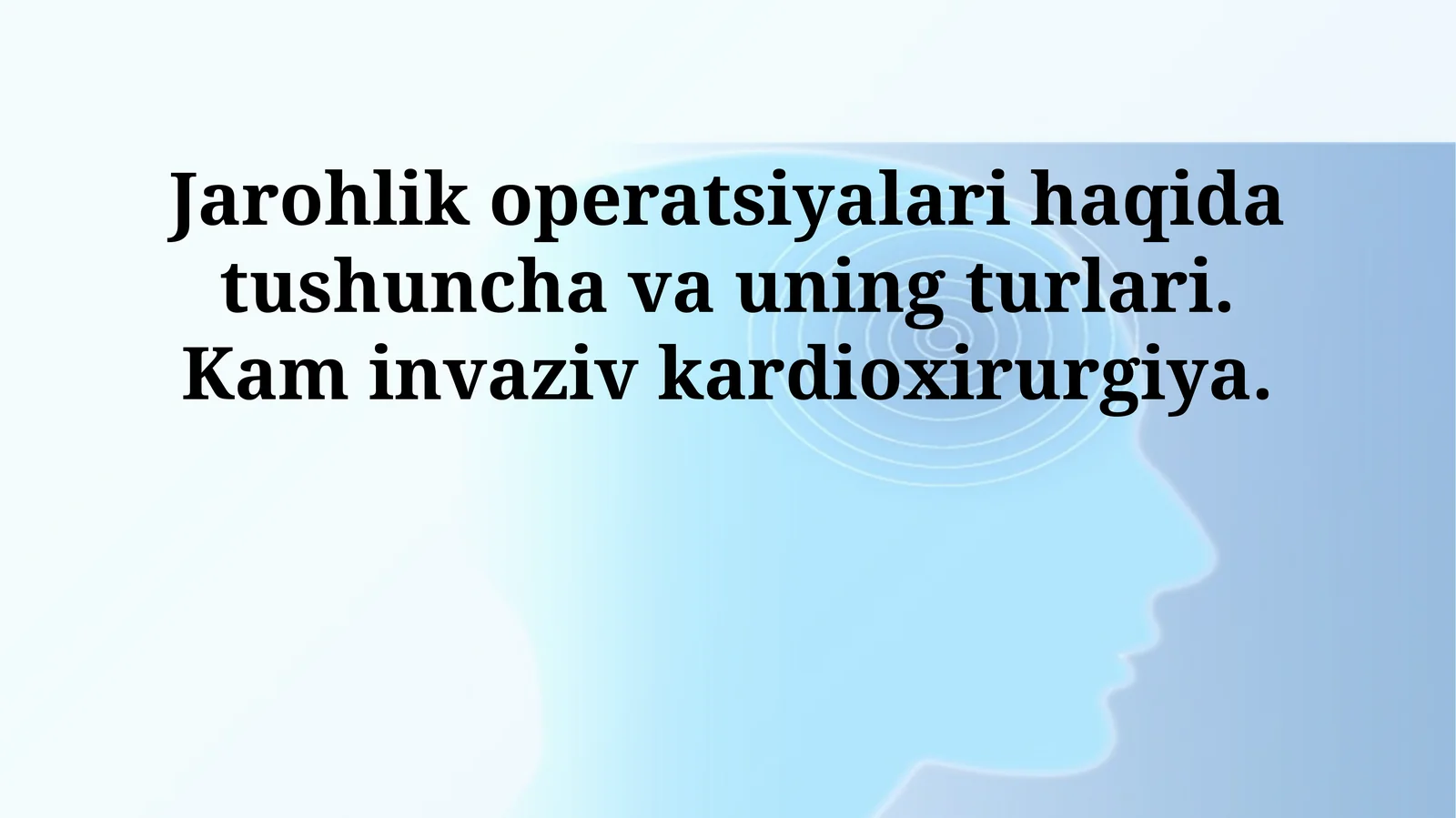 Jarohlik operatsiyalari haqida tushuncha va uning turlari. Kam invaziv kardioxirurgiya