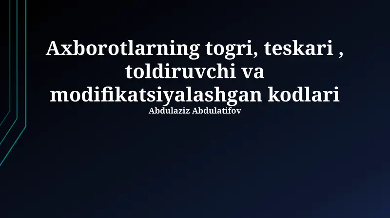Axborotlarning togri, teskari, toldiruvchi va modifikatsiyalashgan kodlari