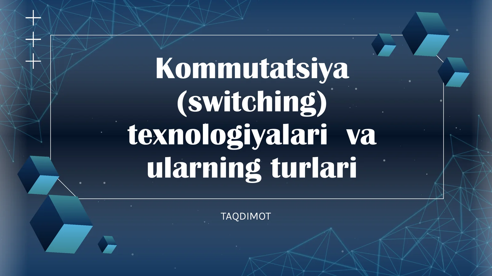 Kommutatsiya (switching) texnologiyalari va ularning turlari