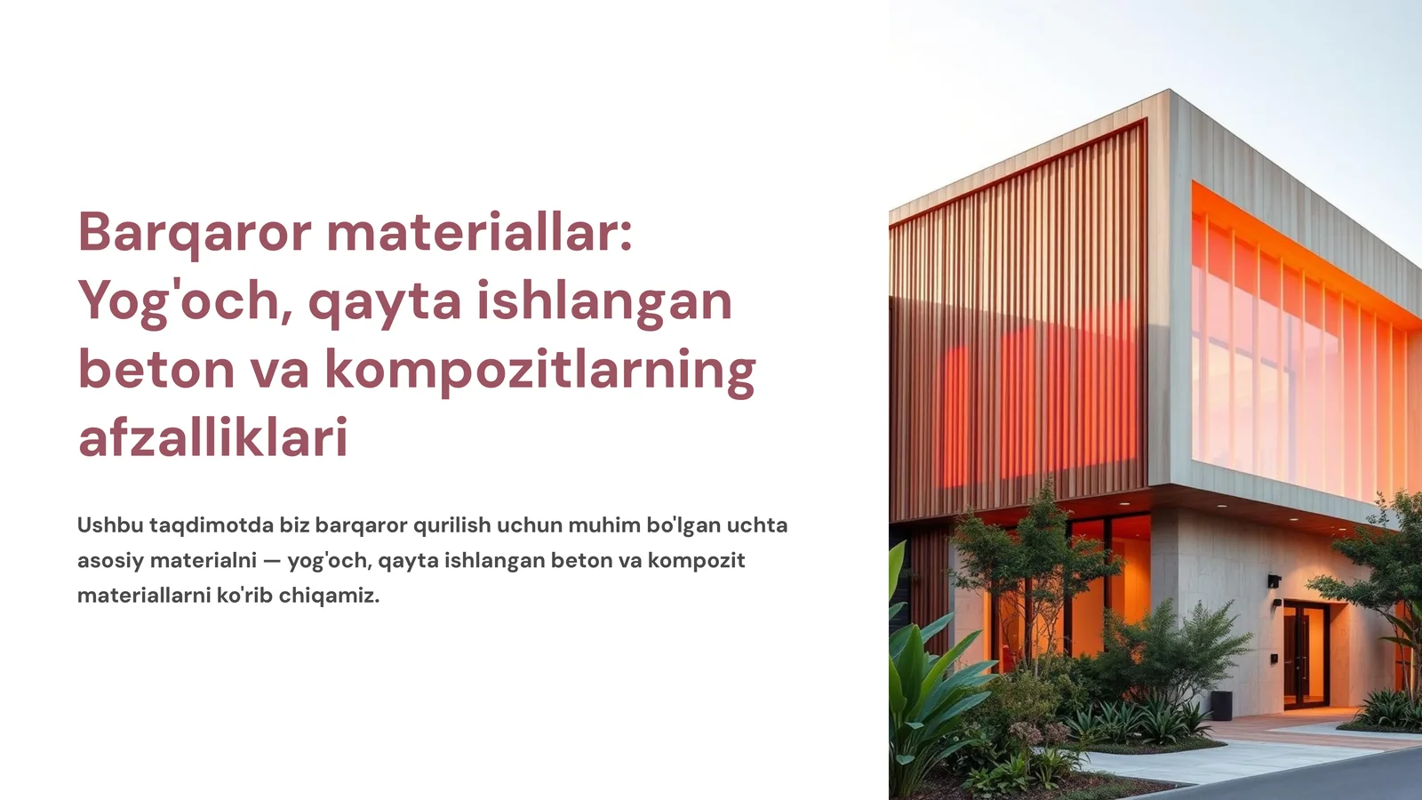 Barqaror materiallar: Yog'och, qayta ishlangan beton va kompozitlarning afzalliklari