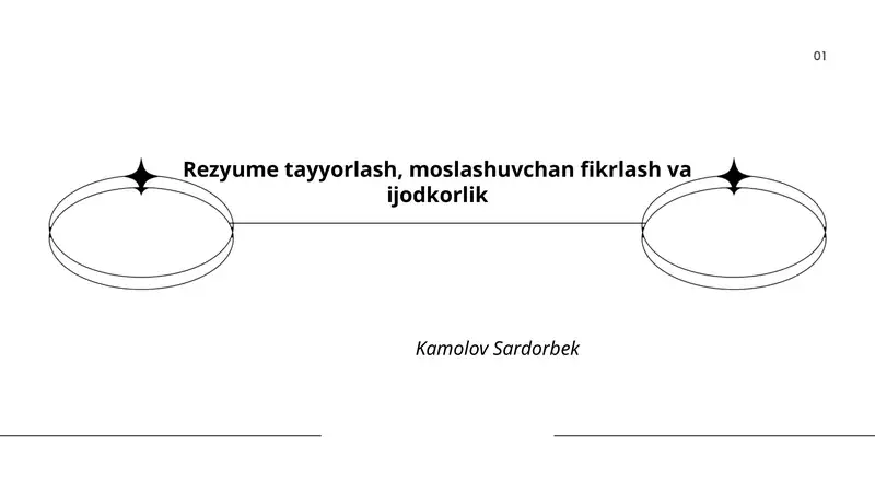 Rezyume tayyorlash, moslashuvchan fikrlash va ijodkorlik