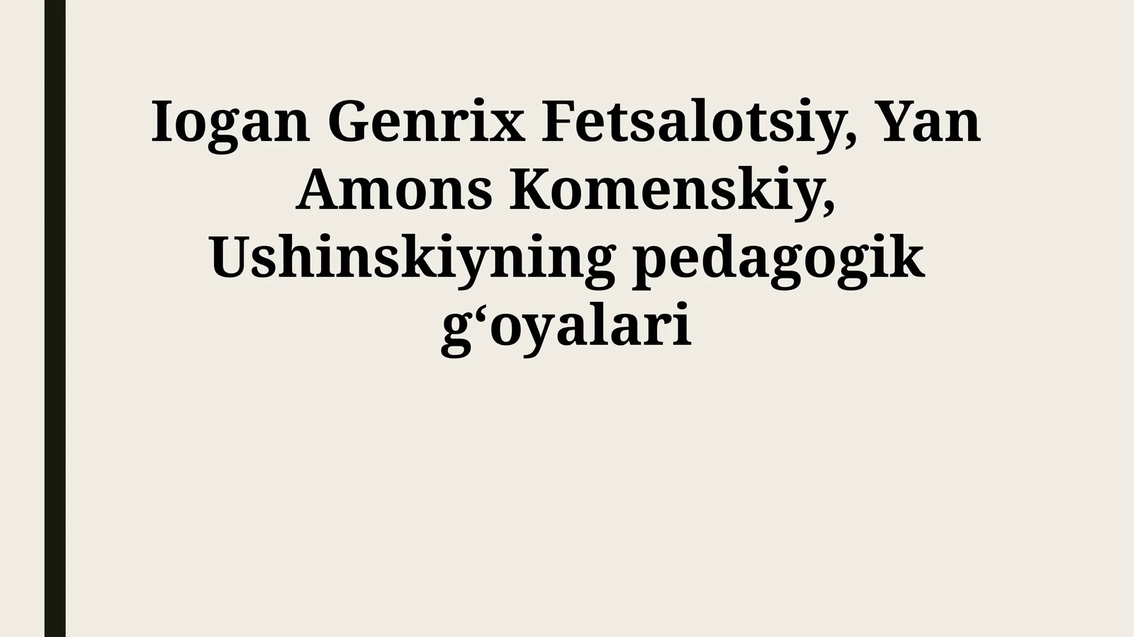 Iogan Genrix Fetsalotsiy, Yan Amons Komenskiy, Ushinskiyning pedagogik gʻoyalari