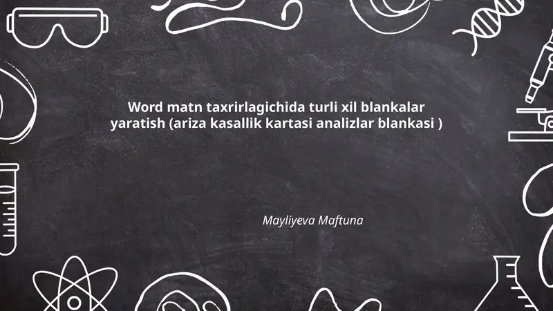 Word matn taxrirlagichida turli xil blankalar yaratish (ariza kasallik kartasi analizlar blankasi)
