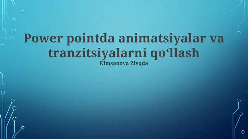 PowerPointda Animatsiyalar va Tranzitsiyalarni Qo'llash
