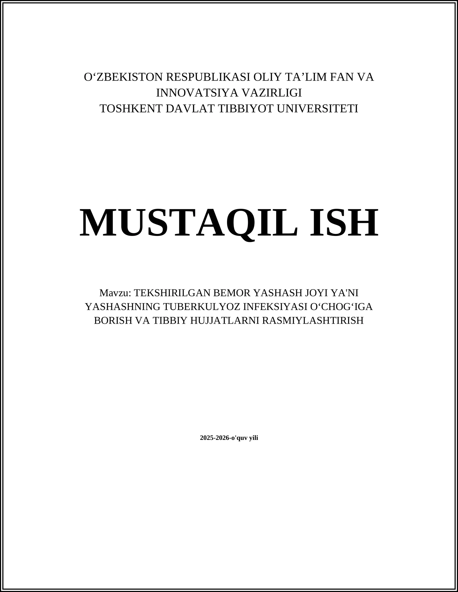 TEKSHIRILGAN BEMOR YASHASH JOYI YA'NI YASHASHNING TUBERKULYOZ INFEKSIYASI OʻCHOGʻIGA BORISH VA TIBBIY HUJJATLARNI RASMIYLASHTIRISH