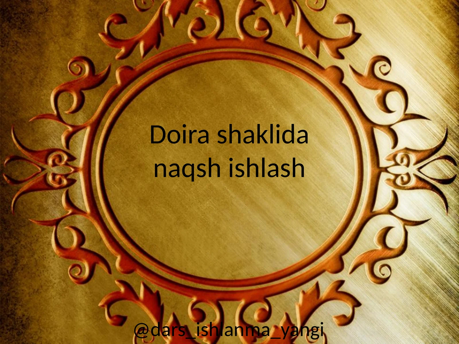 Doira shaklida naqsh ishlash
