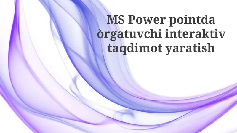 MS Powerpointda òrgatuvchi interaktiv taqdimot yaratish
