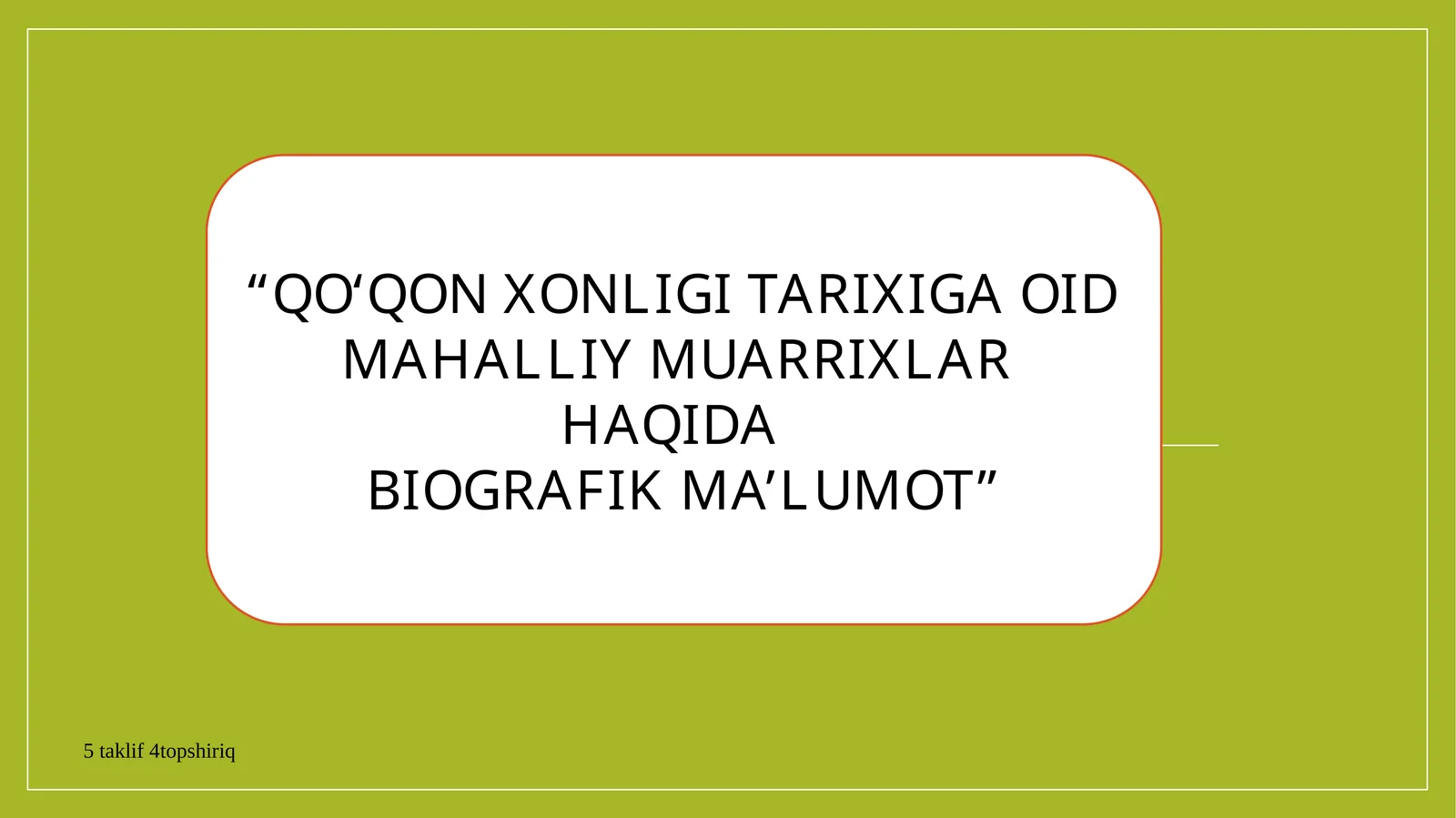 QO‘QON XONLIGI TARIXIGA OID MAHALLIY MUARRIXLAR HAQIDA BIOGRAFIK MA’LUMOT