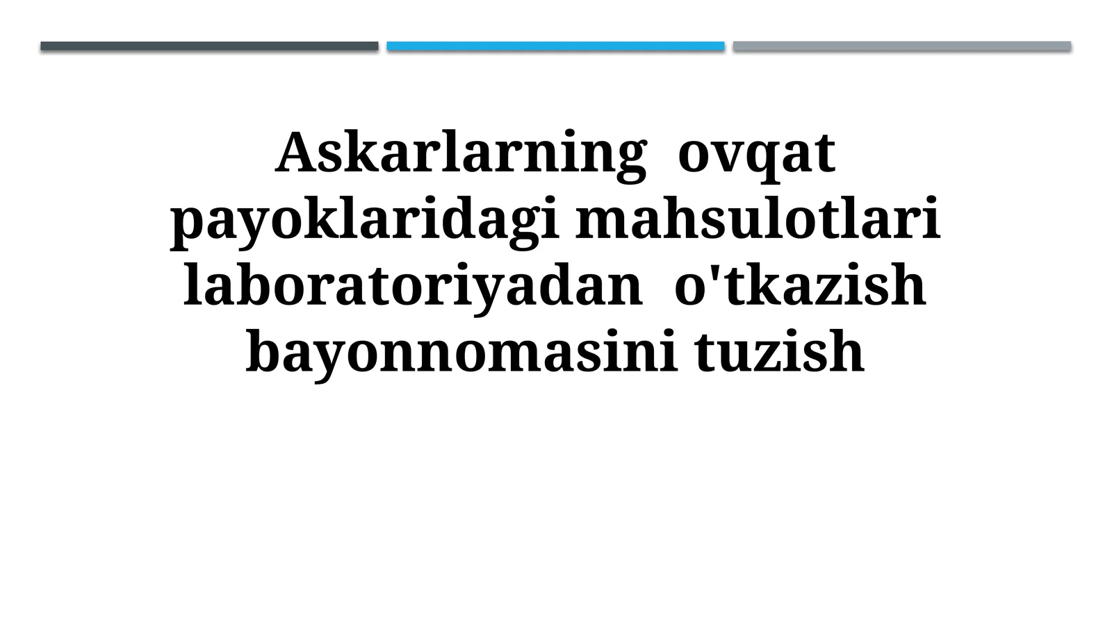 Askarlarning ovqat payoklaridagi mahsulotlari laboratoriyadan o'tkazishbayonnomasinituzish