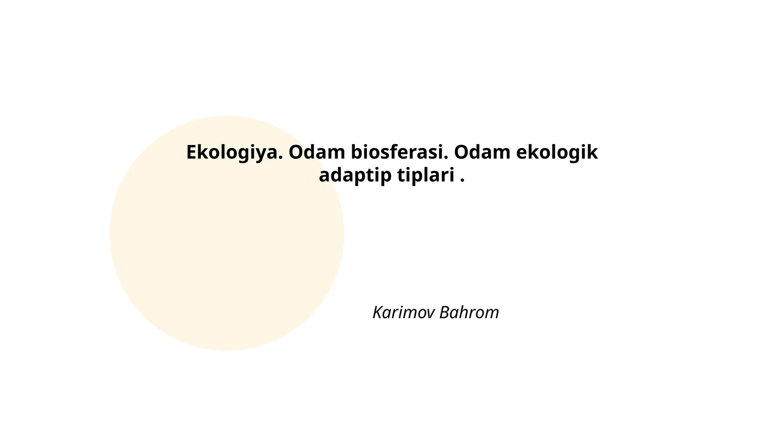 Ekologiya. Odam biosferasi. Odam ekologik adaptip tiplari