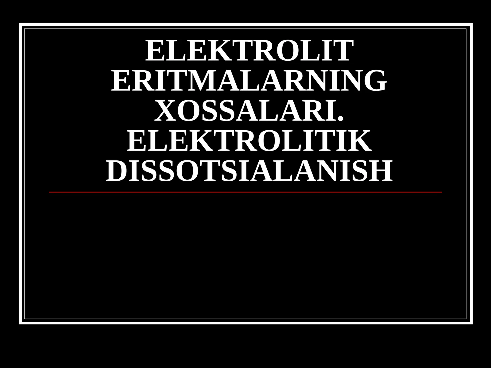 Elektrolitlar va Eritmalarning Xossalari