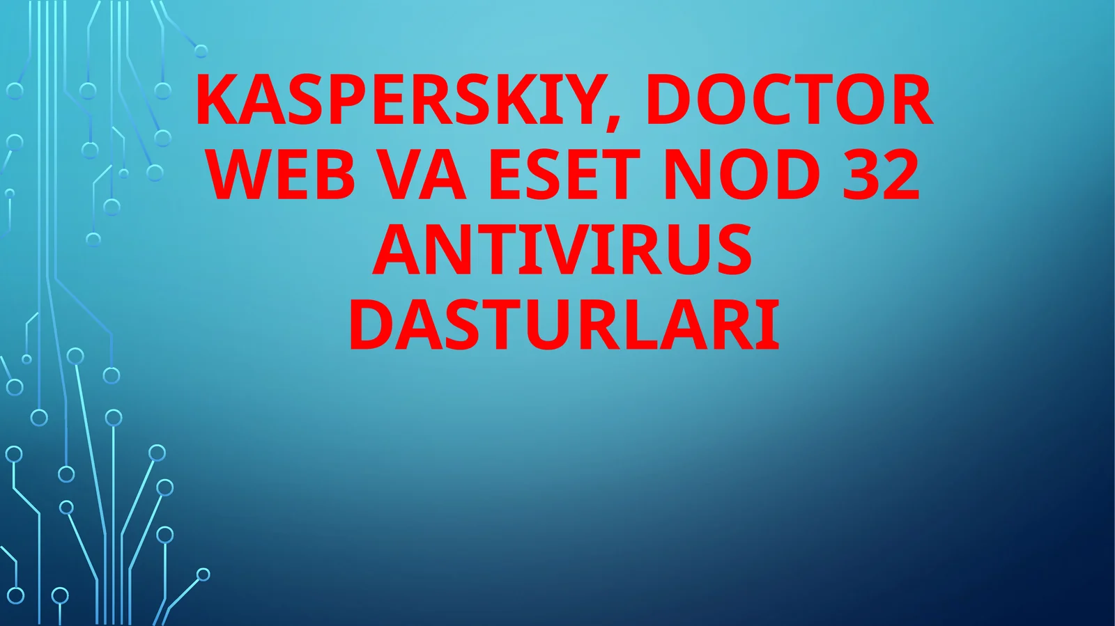 Kasperskiy, Doctor Web Va Eset Nod 32 Antivirus dasturlari
