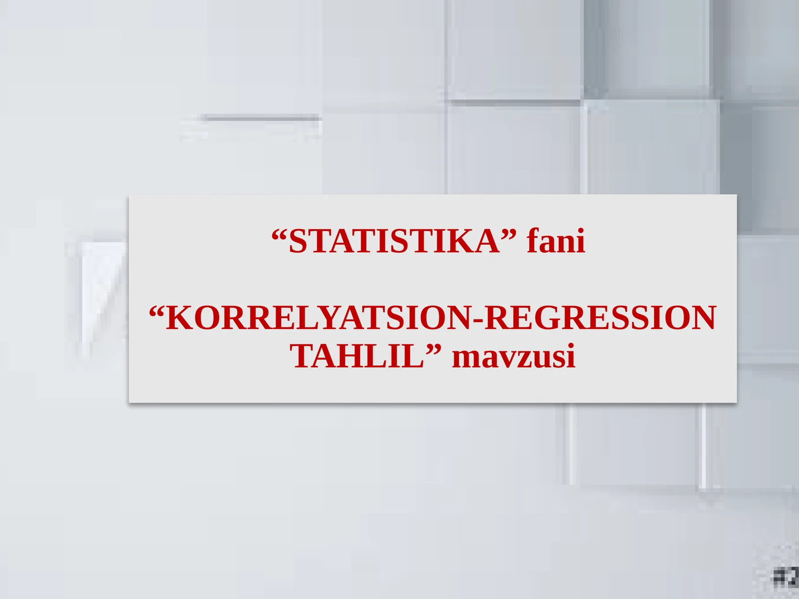 “KORRELYATSION-REGRESSION TAHLIL”