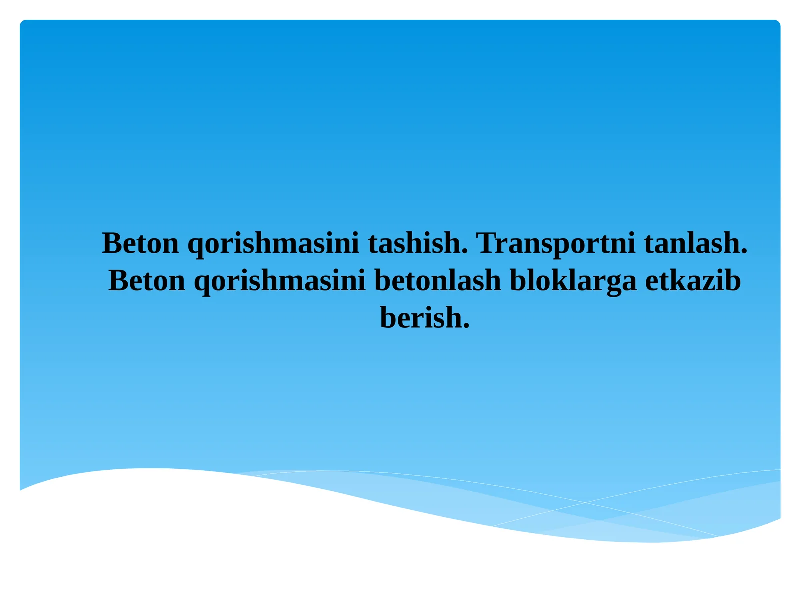 Beton qorishmasi tashish