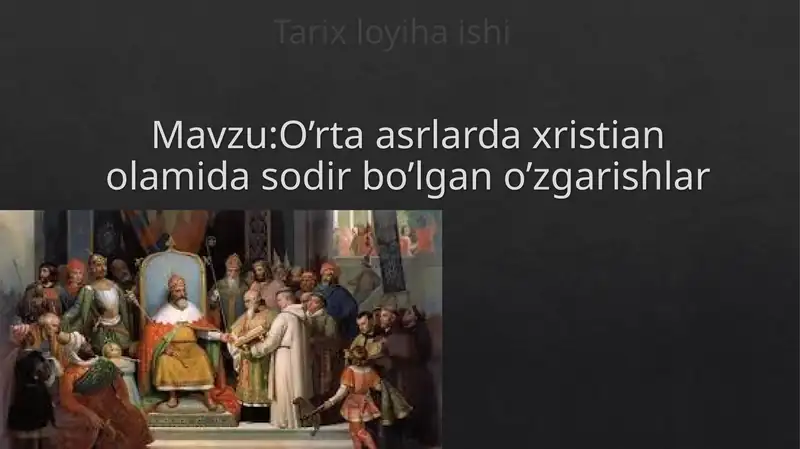 O’rta asrlarda xristian olamida sodir bo’lgan o’zgarishlar