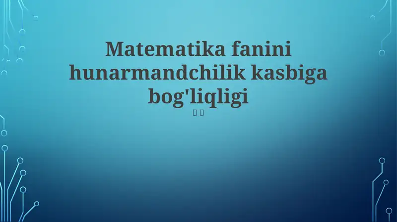 Matematika fanini hunarmandchilik kasbiga bog'liqligi
