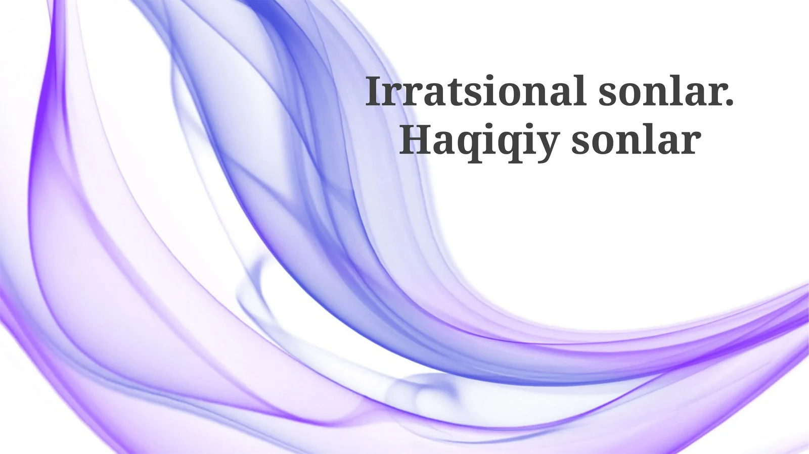 Irratsionalsonlar.Haqiqiysonlar