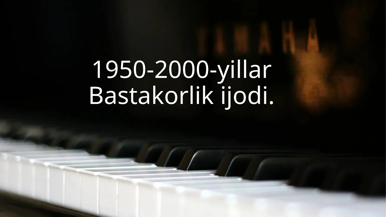 1950-2000-yillar Bastakorlik ijodi