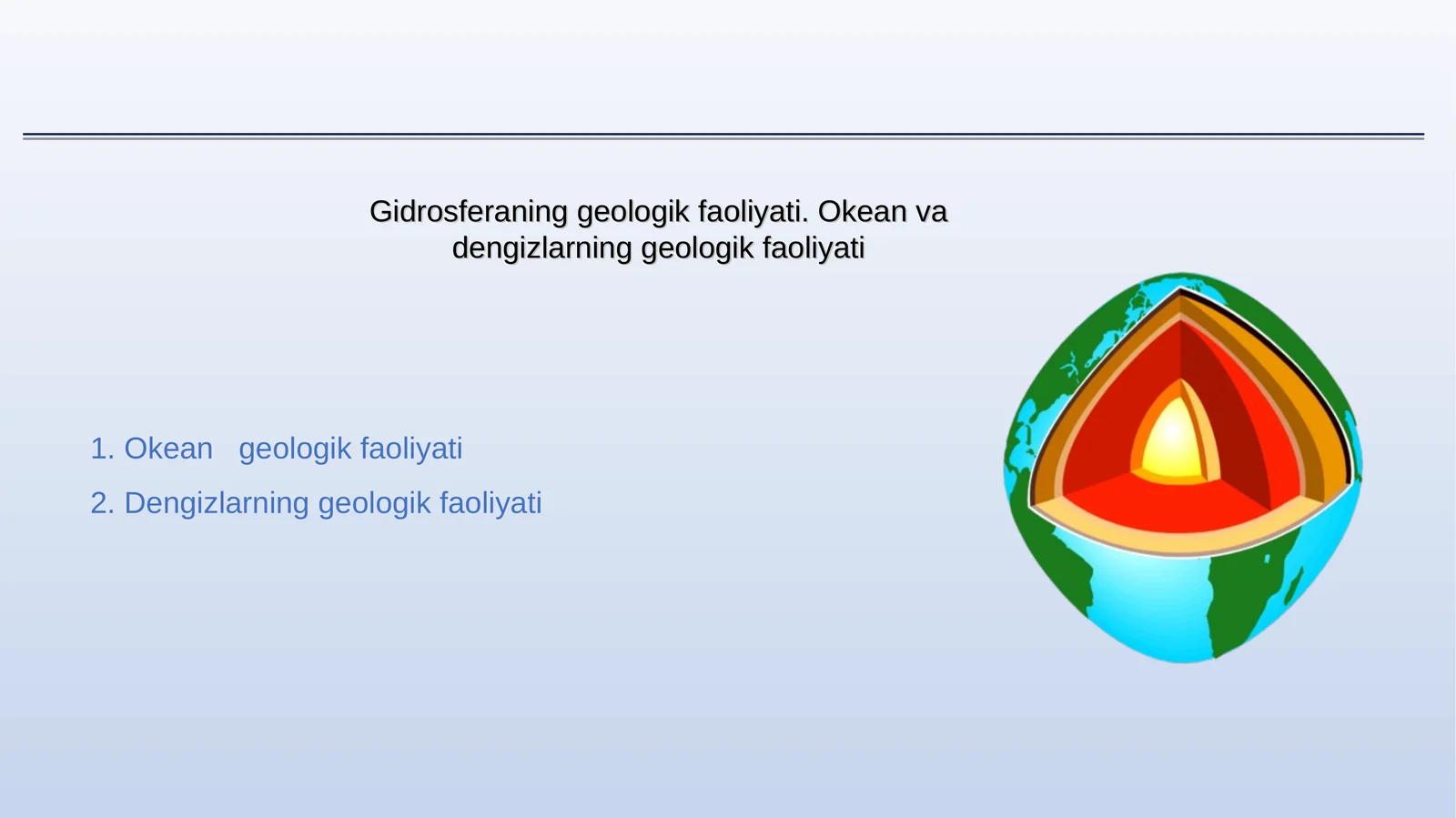 Gidrosferaning geologik faoliyati. Okean va dengizlarning geologik faoliyati
