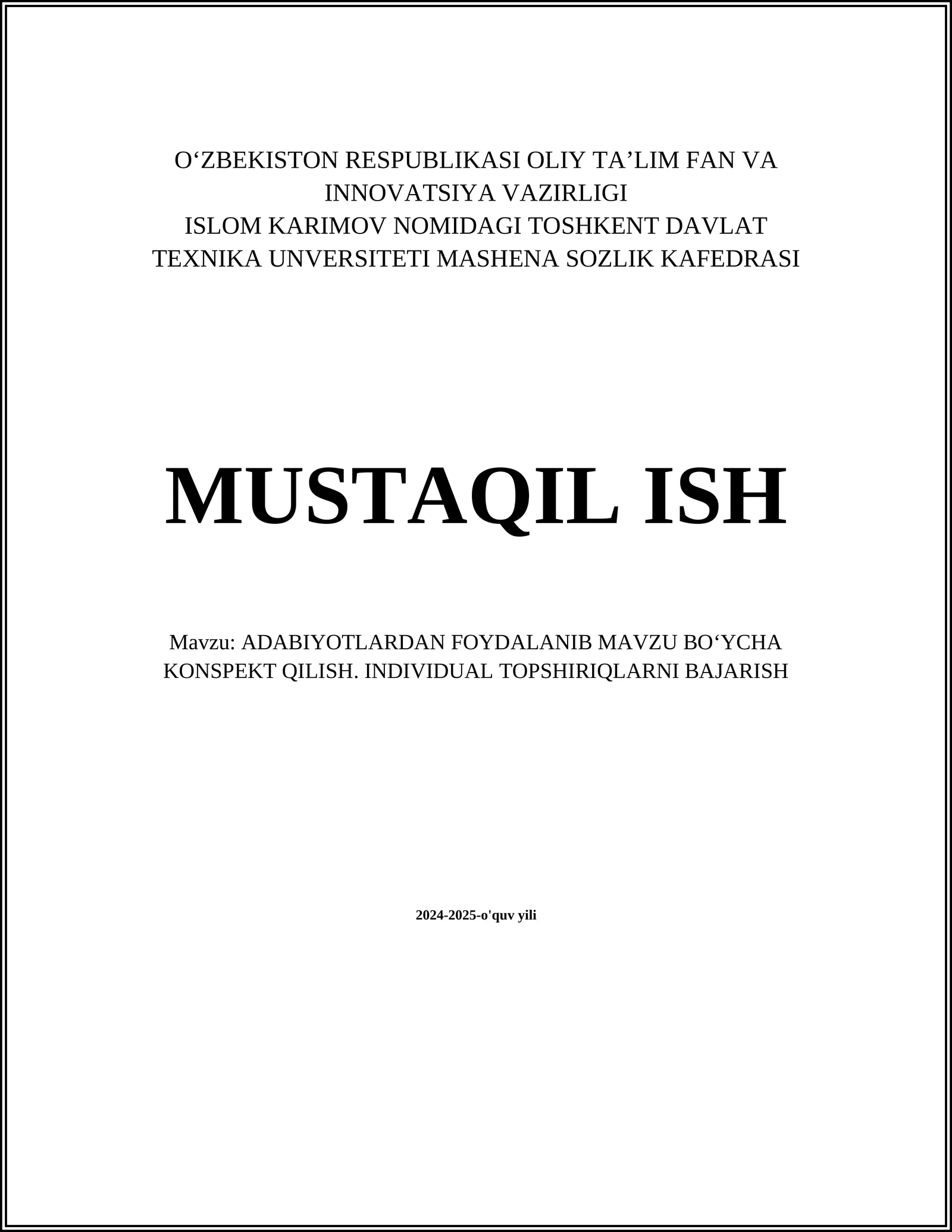 Mavzu: ADABIYOTLARDAN FOYDALANIB MAVZU BOʻYCHA KONSPEKT QILISH. INDIVIDUAL TOPSHIRIQLARNI BAJARISH