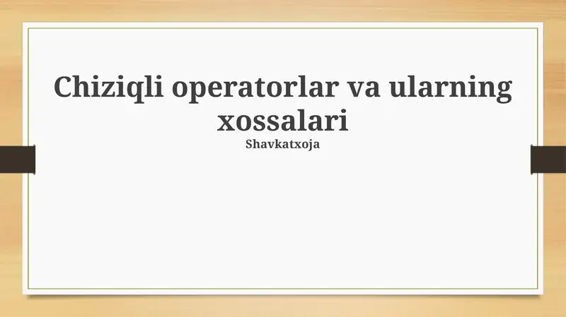 Chiziqli operatorlar va ularning xossalari