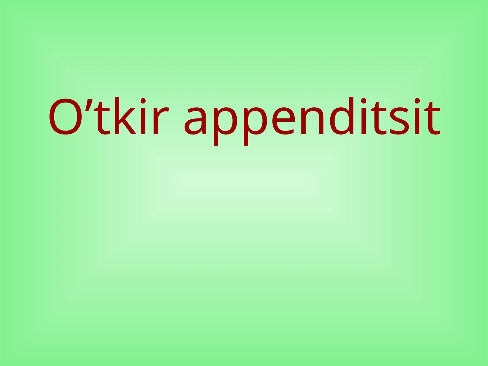 O’tkir appenditsit.