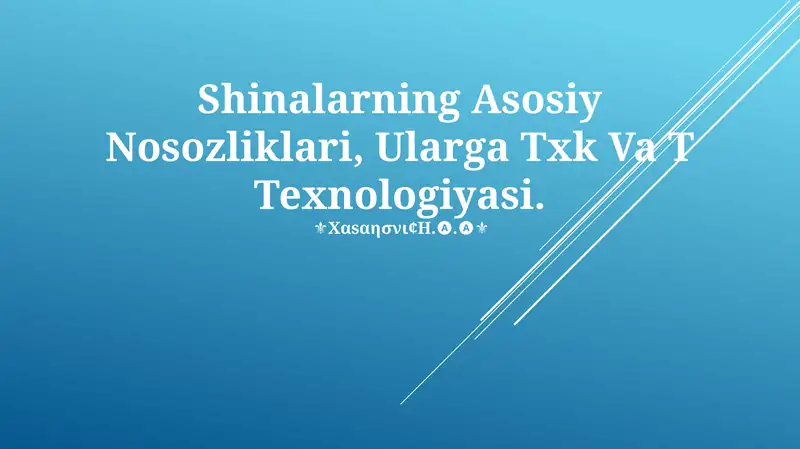 Shinalarning Asosiy Nosozliklari, Ularga Txk Va T Texnologiyasi