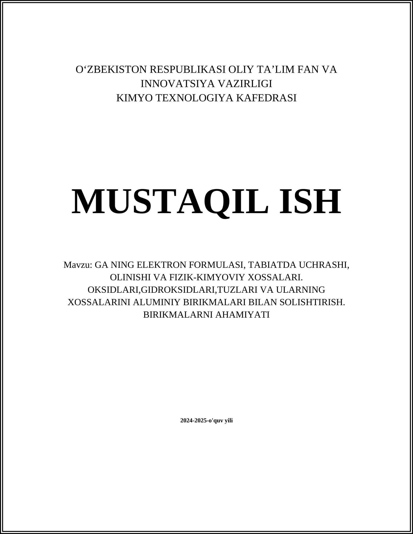 GA NING ELEKTRON FORMULASI, TABIATDA UCHRASHI, OLINISHI VA FIZIK-KIMYOVIY XOSSALARI. OKSIDLARI,GIDROKSIDLARI,TUZLARI VA ULARNING XOSSALARINI ALUMINIY BIRIKMALARI BILAN SOLISHTIRISH. BIRIKMALARNI AHAMIYATI