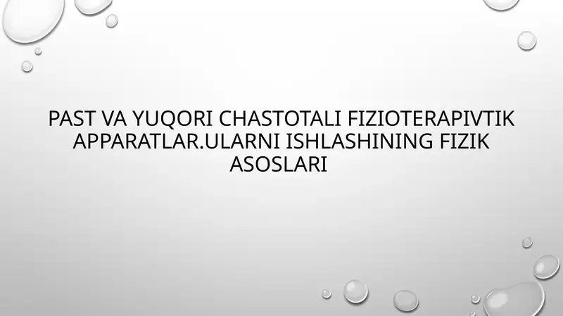 Past va yuqori chastotAli FizioTerapivtik apparatlar.ularni ishlashining fizik asoslari
